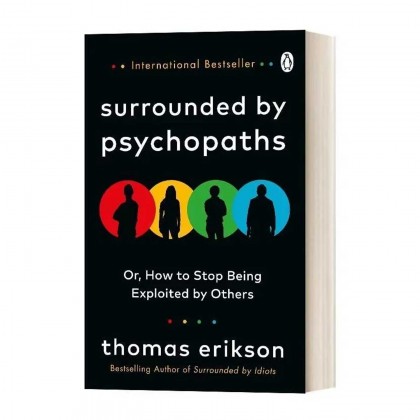 How to Protect Yourself from Being Manipulated and Exploited in Business (and in Life) [The Surrounded by Idiots Series] by Thomas Erikson