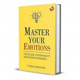 Master Your Emotions: A Practical Guide to Overcome Negativity and Better Manage Your Feelings by thibaut meurisse & Kerry J Donovan