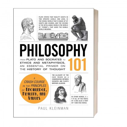 Philosophy 101: From Plato and Socrates to Ethics and Metaphysics, an Essential Primer on the History of Thought (Adams 101 Series) by Paul Kleinman