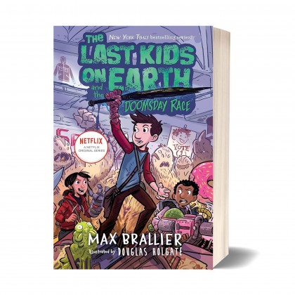 The Last Kids On Earth and the Doomsday race part 7 By Max brallier illustrated by Gouglas Holgate