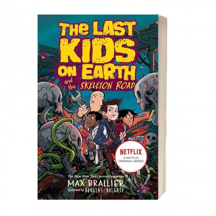 Last Kids on Earth and the Skeleton Road (Last Kids on Earth 6) Paperback by Max Brallier