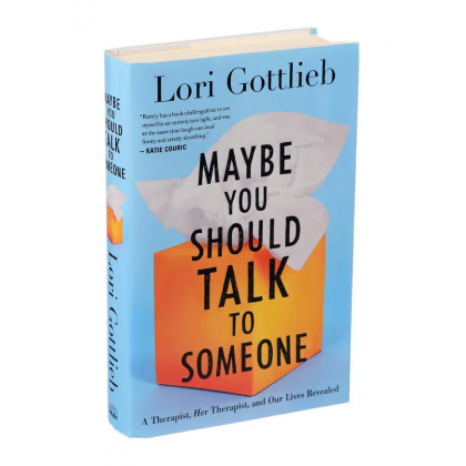 Maybe You Should Talk to Someone By Lori Gottlieb