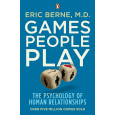 Games People Play: The Psychology of human relationships by Eric Berne